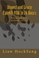 Dissect and Learn Excel(r) VBA in 24 Hours: Working with Sheets, Workbooks, and Files