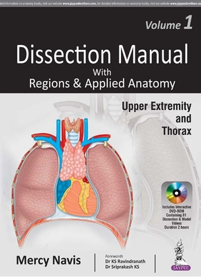 Dissection Manual with Regions & Applied Anatomy: Volume 1: Upper Extremity and Thorax - Navis, Mercy