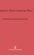 Dissent in Three American Wars: ,