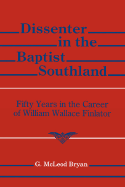 Dissenter in the Baptist Southland - Bryan, G McLeod, and Friday, William C (Designer)