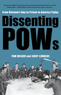 Dissenting POWs:: From Vietnam's Hoa Lo Prison to America Today