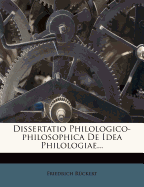 Dissertatio Philologico-Philosophica de Idea Philologiae...