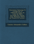 Dissertation Historique Et Critique Sur Le PR Etendu Cartel, Ou Lettre de D Efi Envoy Ee Par Charles-Louis, Electeur Palatin Au Vicomte de Turenne...