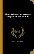 Dissertation sur les ouvrages des plus fameux peintres