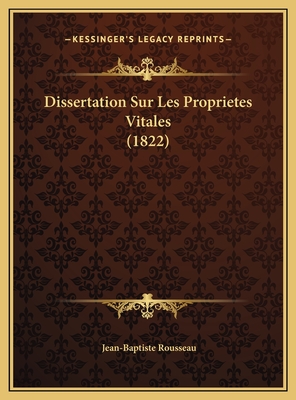 Dissertation Sur Les Proprietes Vitales (1822) - Rousseau, Jean-Baptiste