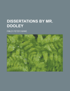 Dissertations by Mr. Dooley