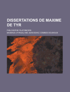 Dissertations de Maxime de Tyr; Philosophe Platonicien - United States General Accounting Office, and Maximus