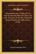 Dissertations Sur L'Utilite, Et Les Bons Et Mauvais Effets Du Tabac, Du Cafe, Du Cacao Et Du The, Ornees De Quatre Planches En Taille-Douce (1788)