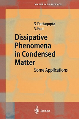 Dissipative Phenomena in Condensed Matter: Some Applications - Dattagupta, Sushanta, and Puri, Sanjay