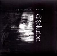 Dissolution - The Pineapple Thief