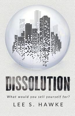 Dissolution - Hawke, Lee S, and Whipkey, Kisa (Editor)