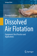 Dissolved Air Flotation: Equipment, Best Practice and Applications