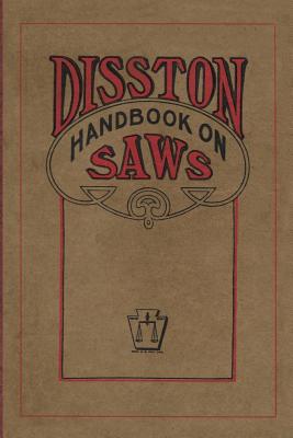 Disston Handbook on Saws - Wilwol, Don