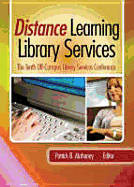 Distance Learning Library Services: The Tenth Off-Campus Library Services Conference, 2002 - Mahoney, Patrick B, and Mahoney, Patrick