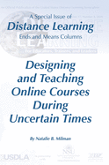 Distance Learning VOL 17 Issue 4, 2020: Designing and Teaching Online Courses During Uncertain Times