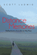 Distance Memories: Reflections of a Life on the Run