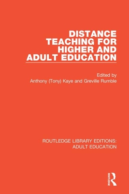 Distance Teaching For Higher and Adult Education - Kaye, Anthony (Tony) (Editor), and Rumble, Greville (Editor)