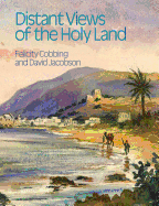 Distant Views of the Holy Land - Cobbing, Felicity, and Jacobson, David