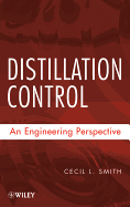 Distillation Control: An Engineering Perspective