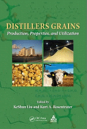Distillers Grains: Production, Properties, and Utilization