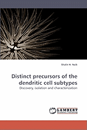 Distinct Precursors of the Dendritic Cell Subtypes