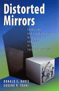 Distorted Mirrors: Americans and Their Relations with Russia and China in the Twentieth Century