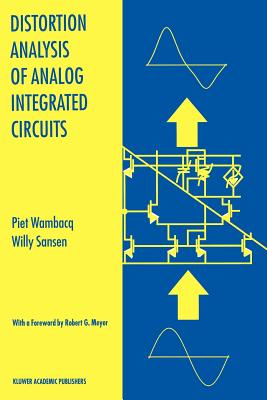 Distortion Analysis of Analog Integrated Circuits - Wambacq, Piet, and Sansen, Willy M.C.