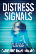 Distress Signals: An Incredibly Gripping Psychological Thriller with a Twist You Won't See Coming