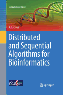 Distributed and Sequential Algorithms for Bioinformatics