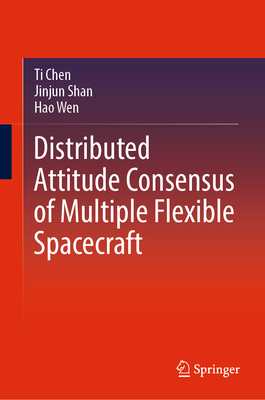 Distributed Attitude Consensus of Multiple Flexible Spacecraft - Chen, Ti, and Shan, Jinjun, and Wen, Hao