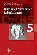 Distributed Autonomous Robotic Systems 5