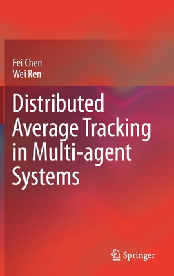 Distributed Average Tracking in Multi-Agent Systems - Chen, Fei, and Ren, Wei