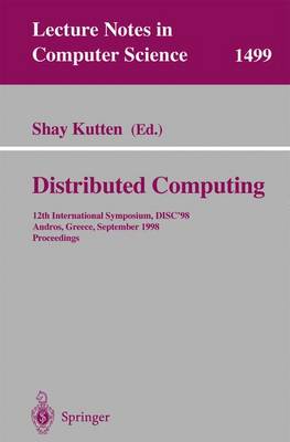 Distributed Computing: 12th International Symposium, Disc'98, Andros, Greece, September 24 -26, 1998, Proceedings - Kutten, Shay (Editor)