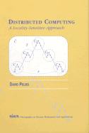 Distributed Computing: A Locality-Sensitive Approach