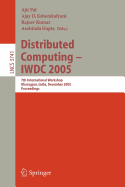 Distributed Computing - Iwdc 2005: 7th International Workshop, Kharagpur, India, December 27-30, 2005, Proceedings
