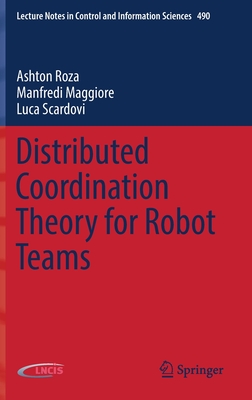 Distributed Coordination Theory for Robot Teams - Roza, Ashton, and Maggiore, Manfredi, and Scardovi, Luca