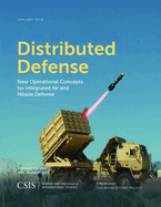 Distributed Defense: New Operational Concepts for Integrated Air and Missile Defense