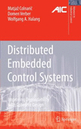 Distributed Embedded Control Systems: Improving Dependability with Coherent Design - Colnari'c, M
