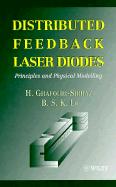 Distributed Feedback Laser Diodes: Principles and Physical Modelling - Ghafouri-Shiraz, H, Dr., and Lo, B S K