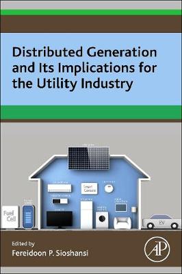Distributed Generation and Its Implications for the Utility Industry - Sioshansi, Fereidoon