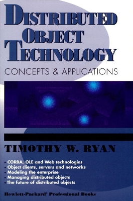 Distributed Object Technology - Ryan, Timothy W, and Ryan, Tim
