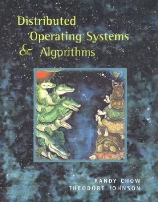 Distributed Operating Systems and Algorithm Analysis - Chow, Randy, and Chow, Yuen-Chien, and Johnson, Theodore