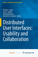 Distributed User Interfaces: Usability and Collaboration