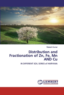 Distribution and Fractionation of Zn, Fe, Mn and Cu - Kumar, Rakesh