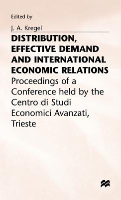 Distribution, Effective Demand and International Economic Relations - Kregel, J a (Editor)