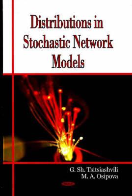 Distributions in Stochastic Network Models - Tsitsiashvili, G Sh