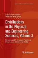 Distributions in the Physical and Engineering Sciences, Volume 3: Random and Anomalous Fractional Dynamics in Continuous Media