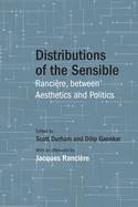 Distributions of the Sensible: Rancire, Between Aesthetics and Politics