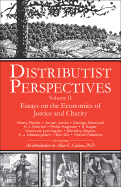 Distributist Perspectives: Volume II: Essays on the Economics of Justice and Charity