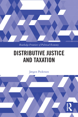 Distributive Justice and Taxation - Pedersen, Jrgen